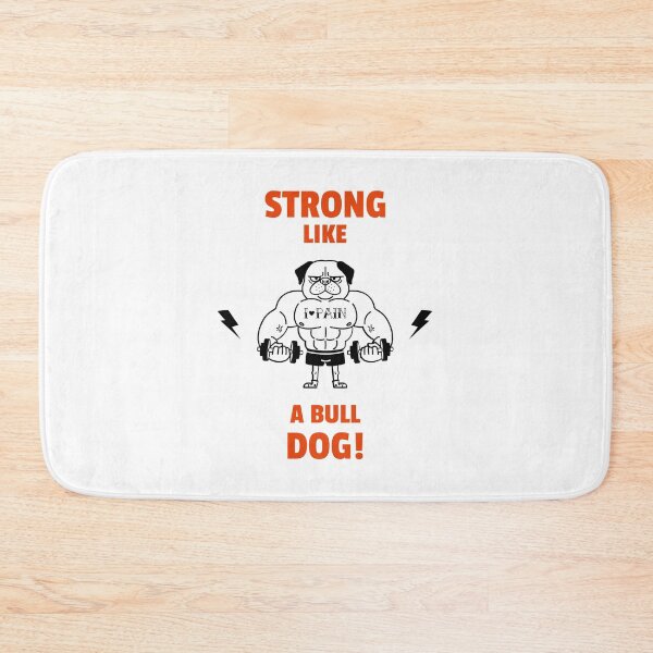 Item preview, STRONG LIKE A BULL DOG designed and sold by 30-Merch.