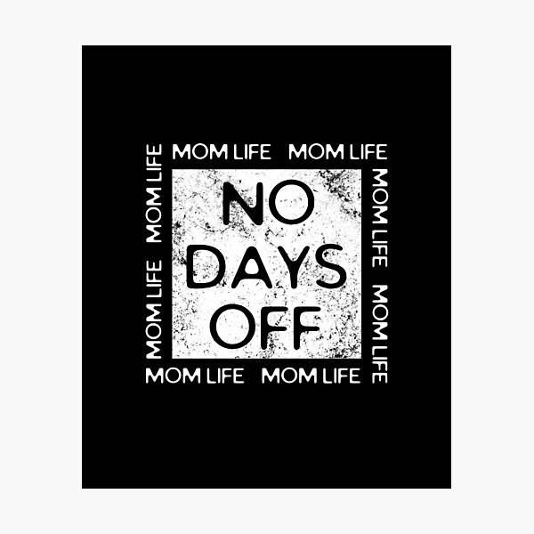 Item preview, Mom life No Days Off  designed and sold by ReichBourne.