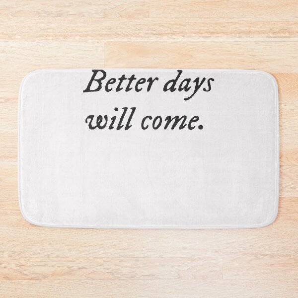 Item preview, Better days will come. Classic T-Shirt designed and sold by Lukifo-Caster.