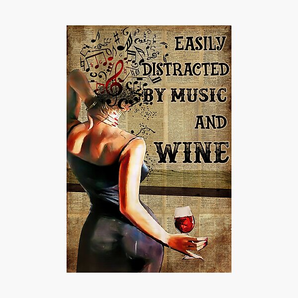 Vintage Easily Distracted By Music And Wine Photographic Print