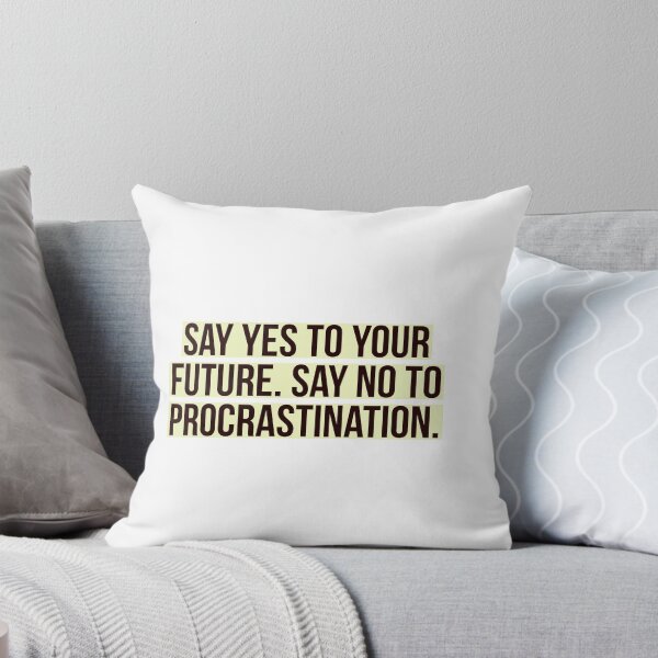 Item preview, Say yes to your future. No to procrastination. designed and sold by Andrew Hopgood.