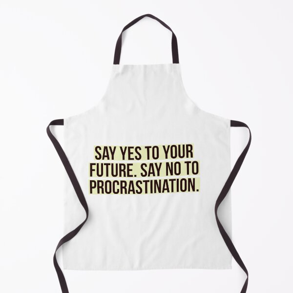 Item preview, Say yes to your future. No to procrastination. designed and sold by Andrew Hopgood.