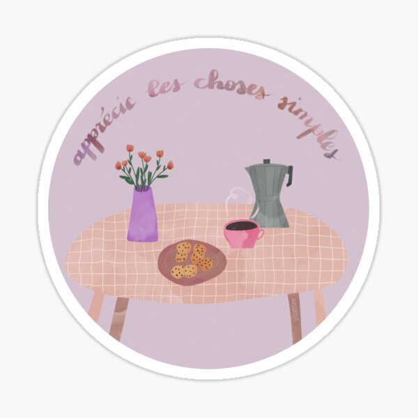 Apprécie les choses simples Sticker