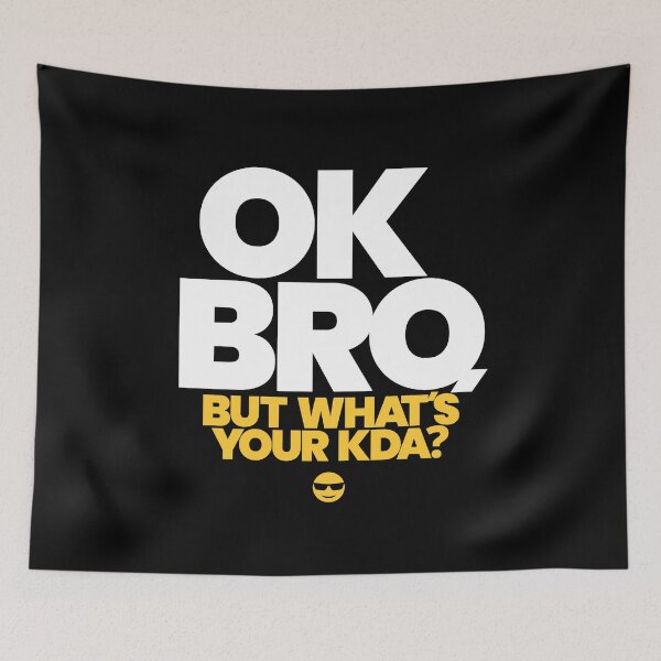 Item preview, Ok Bro, But What's Your KDA? designed and sold by wreckists.