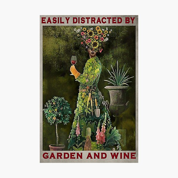 Vintage Easily Distracted By Garden And Wine Photographic Print
