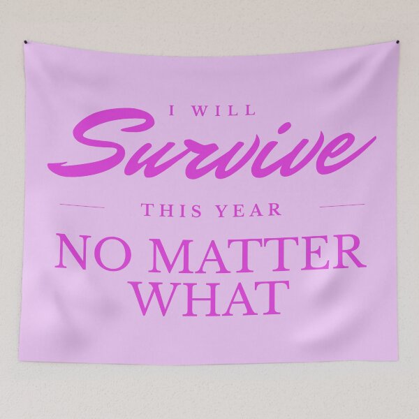 Item preview, I Will Survive This Year designed and sold by Junasaji.