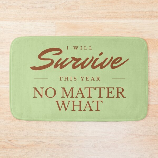 Item preview, I Will Survive This Year designed and sold by Junasaji.