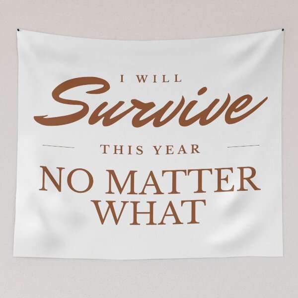 Item preview, I Will Survive This Year designed and sold by Junasaji.