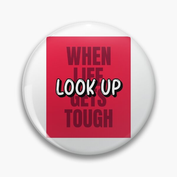 Item preview, When Life Gets Tough Look Up designed and sold by Mandy-30.
