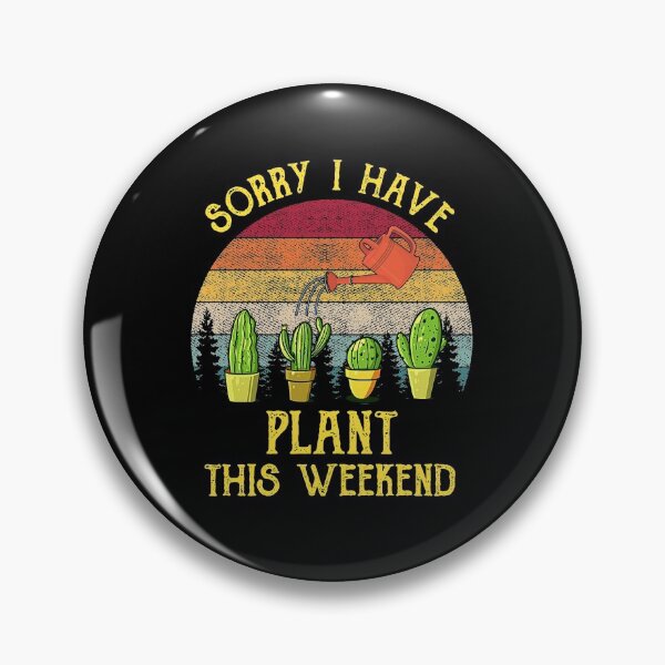 Item preview, Sorry I Have Plant This Weekend Retro Vintage Gardener Lady Gift  designed and sold by Skechers7654.