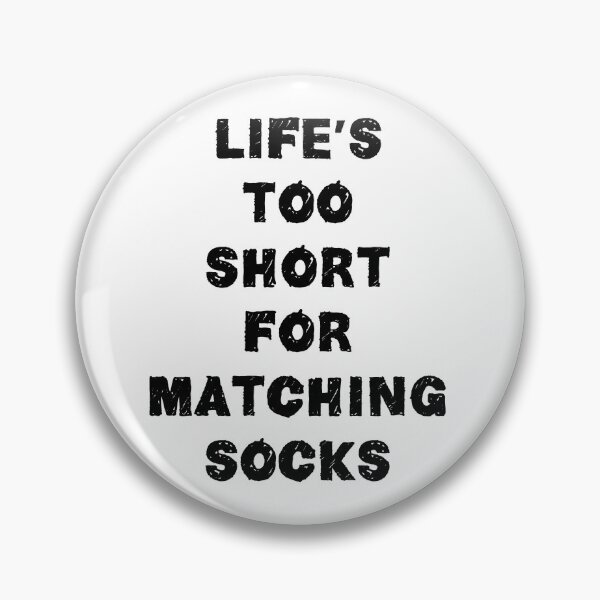 Item preview, Life's Too Short For Matching Socks designed and sold by paulgodley.