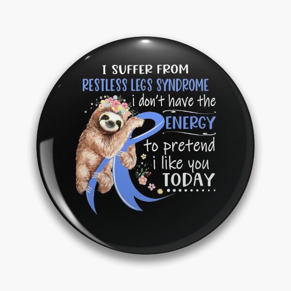 Item preview, I Suffer From Restless Legs Syndrome i don't have the Energy To Pretend I Like You Today designed and sold by RunningShop.