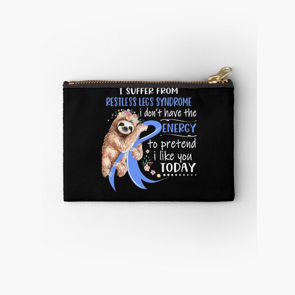 Item preview, I Suffer From Restless Legs Syndrome i don't have the Energy To Pretend I Like You Today designed and sold by RunningShop.