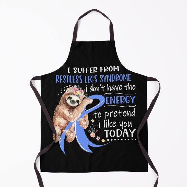 Item preview, I Suffer From Restless Legs Syndrome i don't have the Energy To Pretend I Like You Today designed and sold by RunningShop.