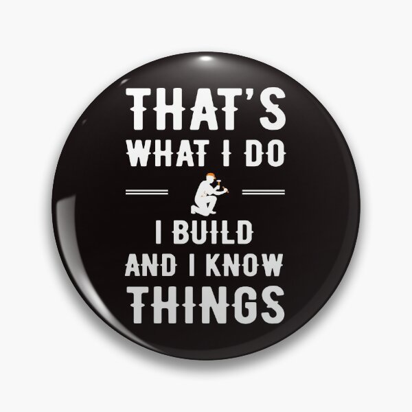 Item preview, That's What I Do I Build And I Know Things, stonemasonry, Funny Stonemason, Stonemason Quote designed and sold by Aerial Addicts.