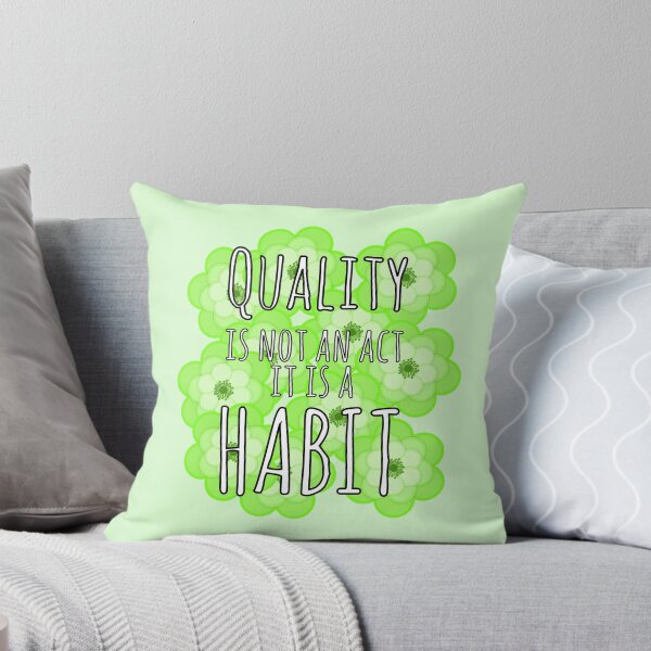 Item preview, Quality is not an act it is a Habit | White Amatic with Green flowers designed and sold by Qestro.