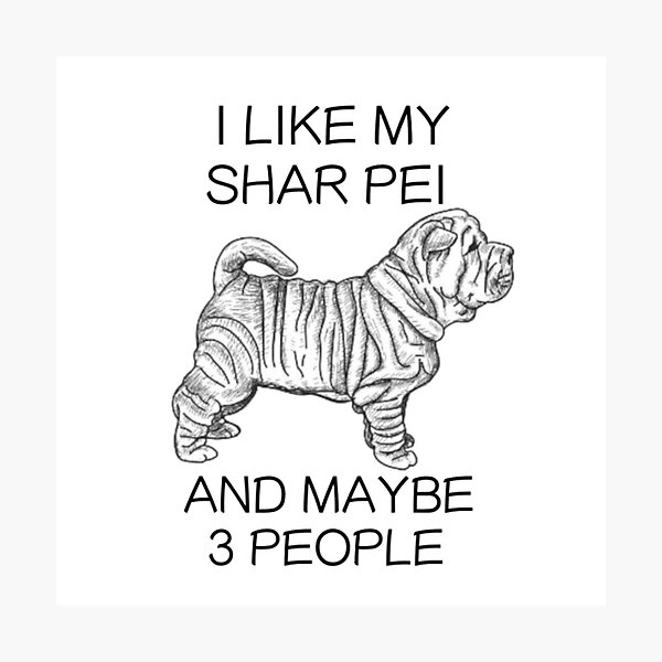 Item preview, I Like My Shar Pei Funny Pet designed and sold by Nichestalgia.