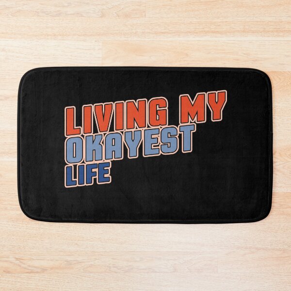 Item preview, Living My Okayest Life Funny Random Sarcastic Quote designed and sold by sillyquestions.