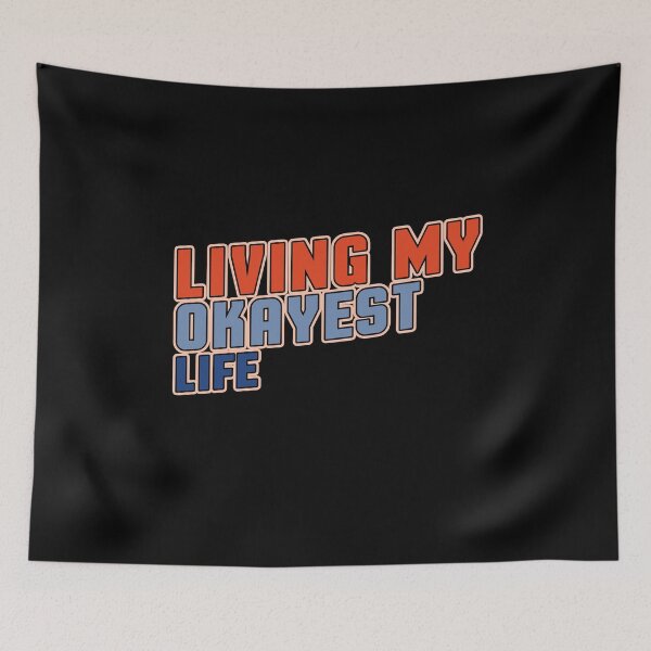 Item preview, Living My Okayest Life Funny Random Sarcastic Quote designed and sold by sillyquestions.