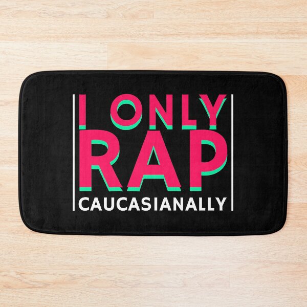 Item preview, Only Rap Caucasianally Hip Hop Pun Music Humor White Rapper designed and sold by sillyquestions.
