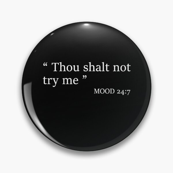 Item preview, Thou Shalt Not Try Me Funny Bad Mood Quote Humor designed and sold by sillyquestions.