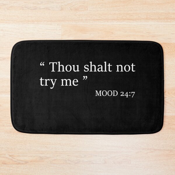 Item preview, Thou Shalt Not Try Me Funny Bad Mood Quote Humor designed and sold by sillyquestions.