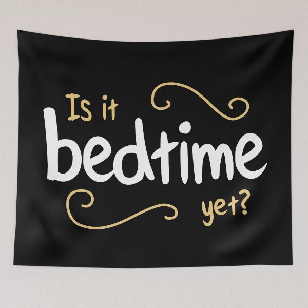 Item preview, Is it Bedtime yet? designed and sold by LoveLifeRandom.