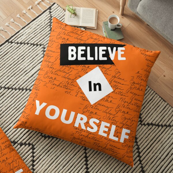 Believe in yourself Floor Pillow