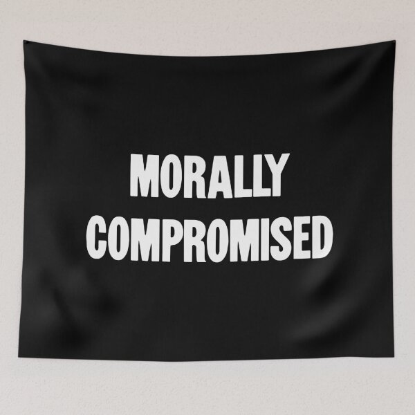 Item preview, Morally Compromised designed and sold by Good-Looking Corpse.