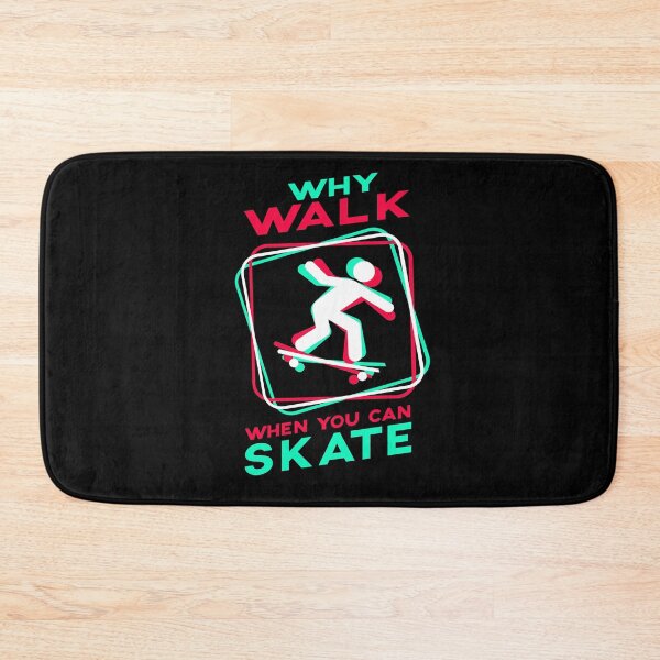 Item preview, Why Walk When You Can Skate Cool Skateboarding Slogan designed and sold by sillyquestions.