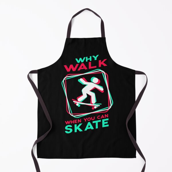 Item preview, Why Walk When You Can Skate Cool Skateboarding Slogan designed and sold by sillyquestions.
