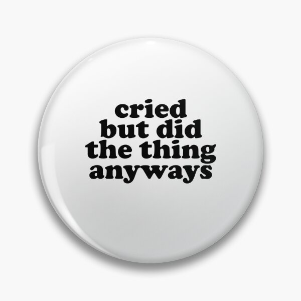Item preview, cried but did the thing anyways designed and sold by House Sparrow.