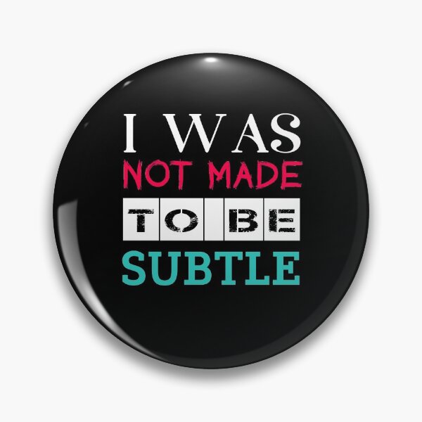 Item preview, Not Made To Be Subtle Rebel Unique Cool Slogan designed and sold by sillyquestions.