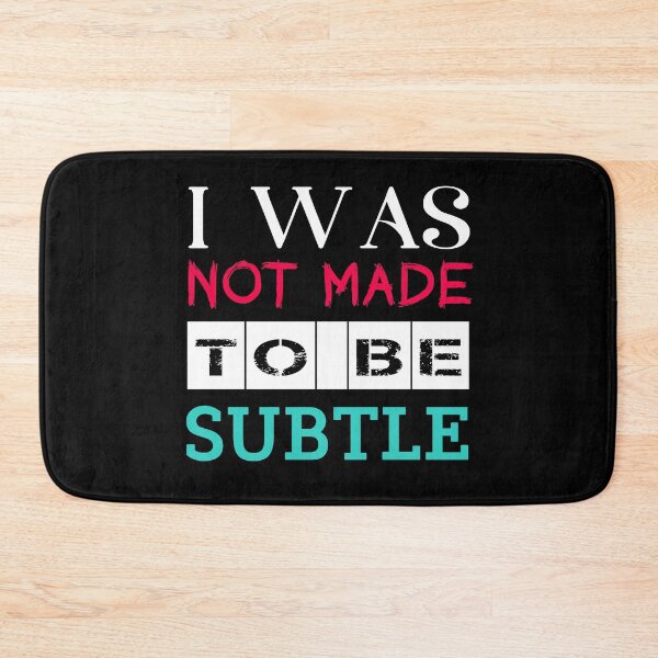 Item preview, Not Made To Be Subtle Rebel Unique Cool Slogan designed and sold by sillyquestions.