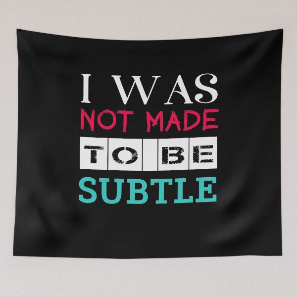 Item preview, Not Made To Be Subtle Rebel Unique Cool Slogan designed and sold by sillyquestions.