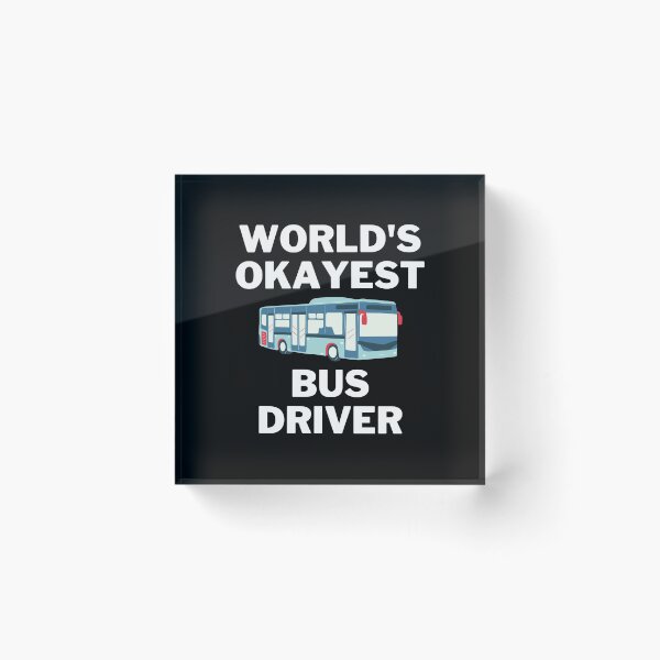 Item preview, World's Okayest And Best Bus Driver designed and sold by livegood.