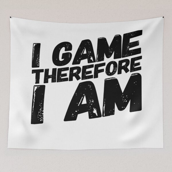 Item preview, I Game Therefore I Am designed and sold by MillanMarketing.