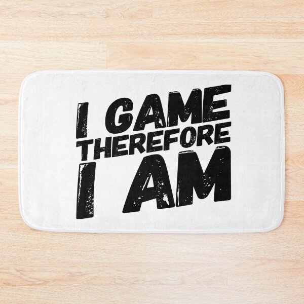 Item preview, I Game Therefore I Am designed and sold by MillanMarketing.