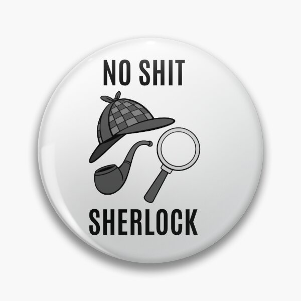 Item preview, No Shit Sherlock designed and sold by GEEKY DAYDREAMER.