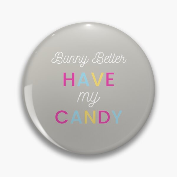 Item preview, Bunny Better Have My Candy designed and sold by juanchoalric.
