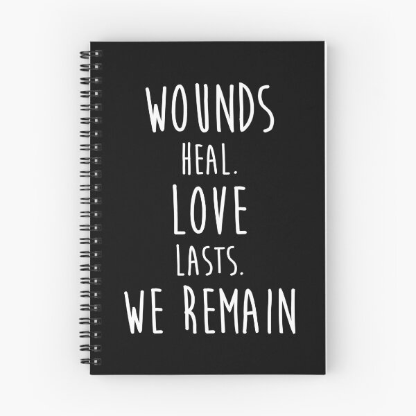 Item preview, Wounds heal. Love lasts. We remain. - Nightingale - Quote designed and sold by NeoDhl.