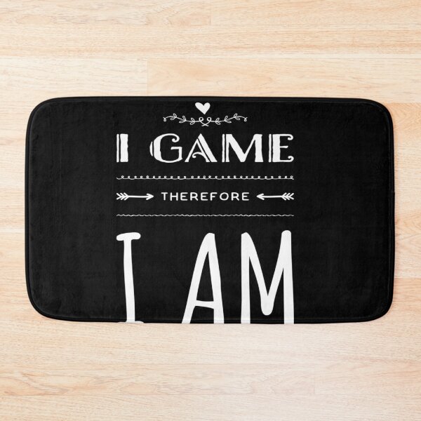 Item preview, I Game Therefore I Am designed and sold by MillanMarketing.