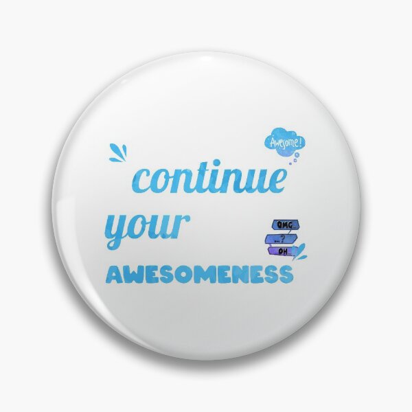 Item preview, Continue your Awesomeness designed and sold by chobacobra.