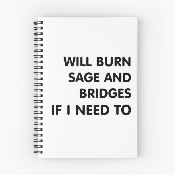 Item preview, Will Burn Sage And Bridges If I Need To designed and sold by TINASTORESHOPE.
