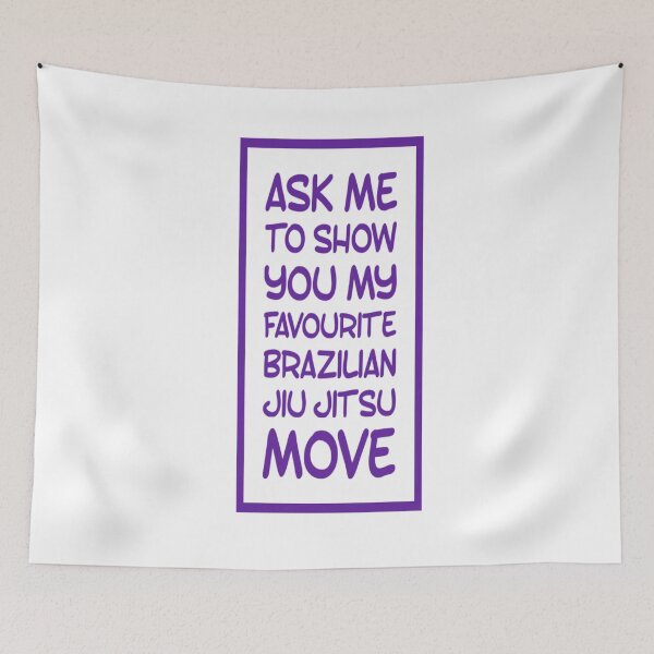 Item preview, Brazilian Jiu Jitsu | Ask me to show you my favourite move - BJJ designed and sold by MMA Apparel.
