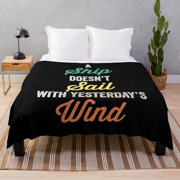 Item preview, A ship does not sail with yesterday's wind designed and sold by WolfSpiritCo.