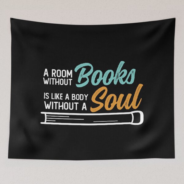 Item preview, A room without Books Is like a body without a Soul designed and sold by WolfSpiritCo.