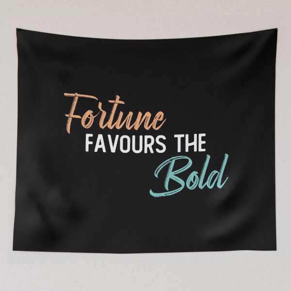 Item preview, Fortune Favors The Bold designed and sold by WolfSpiritCo.