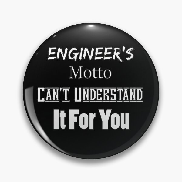 Item preview, Engineer's Motto Can't Understand It For You designed and sold by hicham4you.
