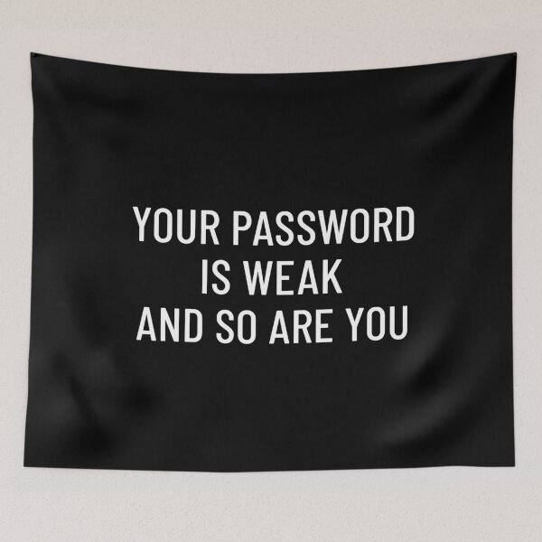 Item preview, Your Password Is Weak And So Are Your Cybersecurity designed and sold by OldCamp.